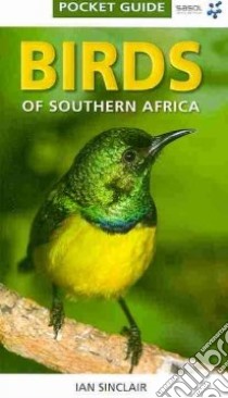Birds of Southern Africa libro in lingua di Sinclair Ian