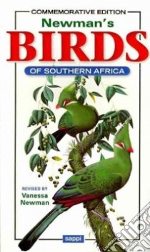 Newman's Birds of Southern Africa libro in lingua di Newman Kenneth, Newman Vanessa (CON), Peacock Faansie (CON)