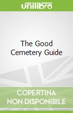 The Good Cemetery Guide