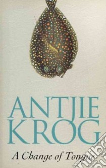 A Change of Tongue libro in lingua di Krog Antjie