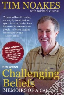 Challenging Beliefs libro in lingua di Noakes Tim, Vlismas Michael (CON)