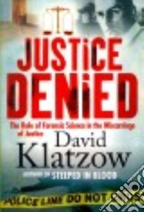 Justice Denied libro in lingua di Klatzow David