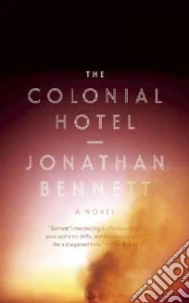 The Colonial Hotel libro in lingua di Bennett Jonathan