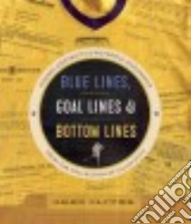 Blue Lines, Goal Lines & Bottom Lines libro in lingua di Oliver Greg