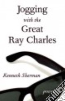 Jogging With the Great Ray Charles libro in lingua di Sherman Kenneth