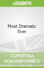 Most Dramatic Ever libro in lingua di Showler Suzannah