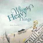 Whimsy's Heavy Things