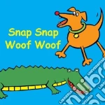 Snap Snap Woof Woof