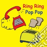 Ring Ring Pop Pop