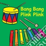 Bang Bang Plink Plink