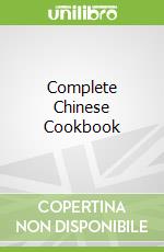 Complete Chinese Cookbook