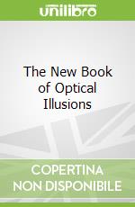 The New Book of Optical Illusions