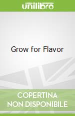 Grow for Flavor