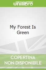 My Forest Is Green