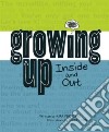 Growing Up, Inside and Out libro str