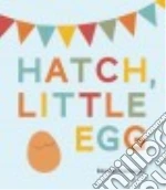 Hatch, Little Egg