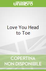 Love You Head to Toe