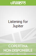 Listening for Jupiter