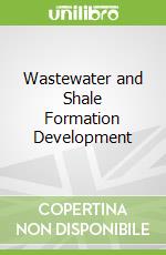 Wastewater and Shale Formation Development