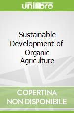 Sustainable Development of Organic Agriculture