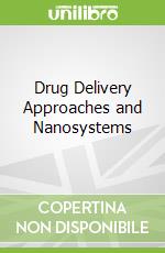 Drug Delivery Approaches and Nanosystems