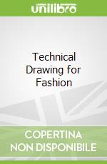Technical Drawing for Fashion libro str