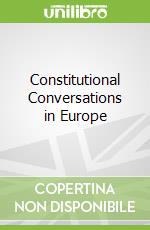 Constitutional Conversations in Europe