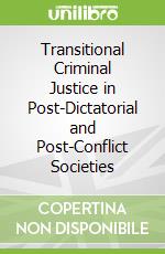Transitional Criminal Justice in Post-Dictatorial and Post-Conflict Societies libro str