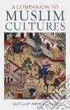 A Companion to Muslim Cultures libro str