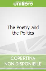 The Poetry and the Politics