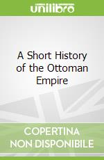 A Short History of the Ottoman Empire