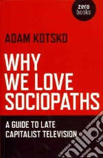 Why We Love Sociopaths