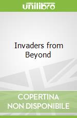 Invaders from Beyond