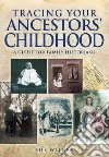 Tracing Your Ancestors' Childhood libro str