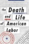 The Death and Life of American Labor libro str