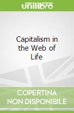 Capitalism in the Web of Life