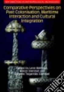 Comparative Perspectives on Past Colonisation, Maritime Interaction and Cultural Integration libro in lingua di Melheim Lene (EDT), Glorstad Hakon (EDT), Tsigaridas Glorstad Zanette (EDT)