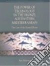 The Power of Technology in the Bronze Age Eastern Mediterranean libro str