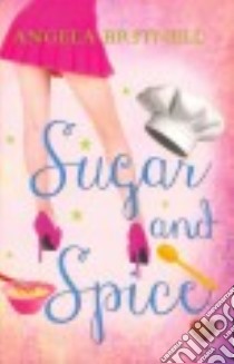 Sugar and Spice libro in lingua di Britnell Angela