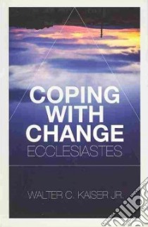 Coping With Change libro in lingua di Kaiser Walter C. Jr.