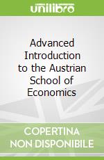 Advanced Introduction to the Austrian School of Economics