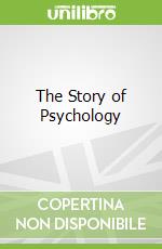 The Story of Psychology