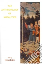The Anthropology of Moralities