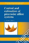 Control and Estimation of Piecewise Affine Systems libro str
