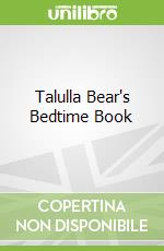 Talulla Bear's Bedtime Book libro in lingua di Robbins Heather Roan, Perkins Sarah (ILT)