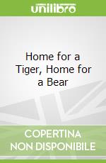 Home for a Tiger, Home for a Bear