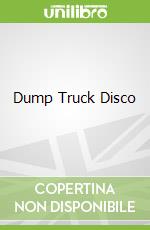 Dump Truck Disco