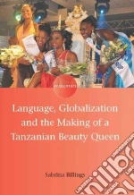 Language, Globalization and the Making of a Tanzanian Beauty Queen