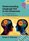 Understanding Language Use in the Classroom libro str