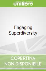 Engaging Superdiversity